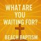 Beach Baptism “what Are You Waiting For?” event in Indian Rocks Beach, FL