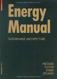 Energy Manual: Sustainable Architecture (Construction Manuals) by Fuchs,  Matthias, Hegger, Manfred, Stark, Thomas, Zeumer, Mar (2008) Paperback
