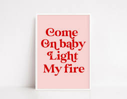 Come On Baby Light My Fire Doors Lyric Print 1970s Style Etsy In 2020 Lyric Prints Light My Fire Typography Poster