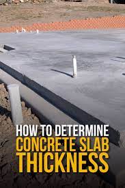 How To Determine Concrete Slab Thickness Concrete Slab Concrete Slab