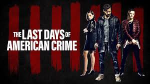 The Last Days of American Crime Trailer and Release Date on Netflix | Den  of Geek