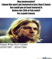 Montage of heck premiered on hbo and covered the guitarist's life; Happy B Day Kurt Cobain By Trollz0r Meme Center