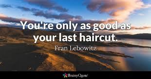 A precise afternoon in fall, a moment always on the verge of passing. Haircut Quotes Brainyquote