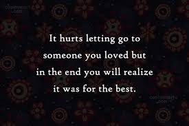 Check spelling or type a new query. Quote It Hurts Letting Go To Someone You Loved But In The End Coolnsmart