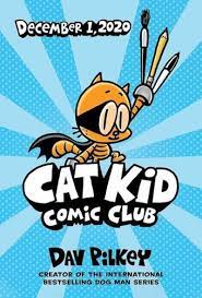 The book was small and very thin. Dav Pilkey Cat Kid Comic Club The New Blockbusting Bestseller From The Creator Of Dog Man Cat Kid Comic Club Hardcover Book 2020