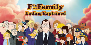 F is For Family Ending Explained
