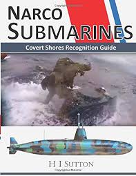 Narcos submarines is a project conceived by audiodidak and joshi. Narco Submarines Covert Shores Recognition Guide I Sutton H 9798624149588 Amazon Com Books