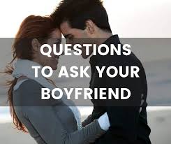 Maybe you would like to learn more about one of these? 200 Questions To Ask Your Boyfriend Find Out About Him And Grow Closer