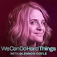 We Can Do Hard Things with Glennon Doyle" How to Follow the Wisdom of Your  Body with Dr. Hillary McBride (Podcast Episode 2023)