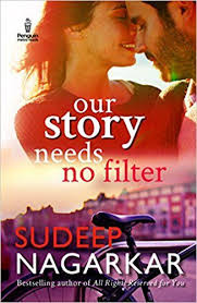 Our Story Needs No Filter By Sudeep Nagarkar Books To Read Online Novels To Read Online Books Romance Novels