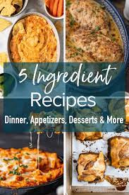 5 Ingredient Recipes Easy Meals With 5 Ingredients Or Less 5 Ingredient Recipes Easy 5 Ingredient Recipes Ingredients Recipes