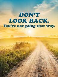 Maybe you would like to learn more about one of these? 60 Don T Look Back Quotes To Inspire You To Move Forward