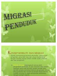 Melalui perubahan reprodiksi dan migrasi neto. Migrasi Penduduk