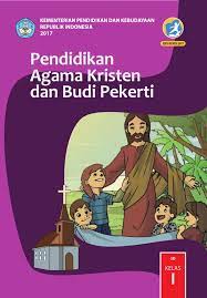 Pendidikan agama kristen & budi pekerti kelas / semester untuk mendapatkan contoh download rpp 1 lembar pendidikan agama kristen kelas 1, 2, 3, 4, 5 label. Kelas 1 Sd Pendidikan Agama Kristen Dan Budi Pekerti Siswa 2017 Ebook Anak