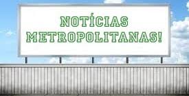Resultado de imagem para NOTÃCIAS METROPOLITANAS