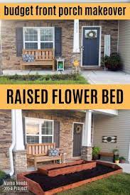 Raised Flower Bed For The Front Of The House Front Porch Flowers Front Porch Ideas Curb Appeal Raised Flower Beds