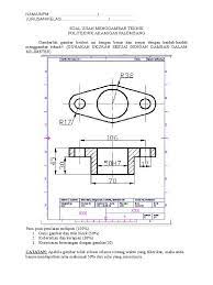 Pembahasan akan dibagi menjadi 5 kelompok dengan keseluruhan soal pilihan ganda. Soal Ujian Menggambar Teknik