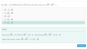 Dalam soal tersebut ( + 1) merupakan pembagi, q(x) merupakan hasil bagi dan k adalah sisanya. Pelajaran Soal Rumus Panjang Vektor Vektor Satuan Wardaya College