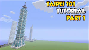 Dezember 2004 erklomm der freikletterer alain robert den wolkenkratzer entlang der fassade. Minecraft Taipei 101 Tutorial Part 1 Youtube