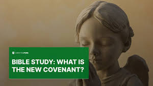 Bible Study: What is the New Covenant?