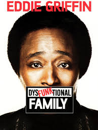 You can tell 'em i 23.09.2019 · list of the best eddie griffin movies, ranked best to worst with movie trailers when available. Eddie Griffin Dysfunktional Family 2003 Rotten Tomatoes