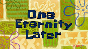 Check spelling or type a new query. One Eternity Later Spongebob Youtube