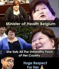 Meme about belgium, fat, health minister, obese, picture related to illusion, minister, belgium and health, and belongs to categories fun facts, health, life situations, silly, trivia, trolling, etc. Huge Respect R Comedycemetery Comedy Cemetery Know Your Meme