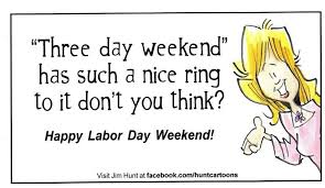 Happy Labor Day Weekend Happy Labor Day Spiritual Quotes Hello Weekend