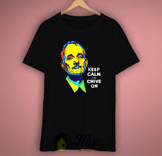 keep calm and chive bill murray t shirt