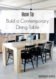 How To Build A Diy Contemporary Dining Table For The Modern Home Diy Dining Table Contemporary Dining Table Contemporary Kitchen Tables