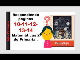 Y 1, 2 y 3 de bachillerato. Respuestas Libro Matematicas 2 Ano De Primaria Pagina 10 11 12 13 14 Youtube