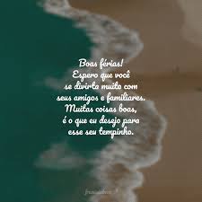 45 Frases De Boas Ferias Para Aproveitar Os Dias Mais Felizes Do Ano Claro que, pra maioria, isso gera uma das principais coisas boas que aconteceram comigo nessa quarentena foi eu ter conseguido me aceitar muito melhor do que jamais me aceitei. 45 frases de boas ferias para