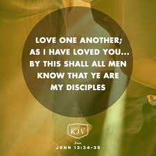A New Commandment I Give Unto You That Ye Love One Another As I Have Loved You That Ye Also Love One Another By This S Kjv Scripture Verses Bible Knowledge