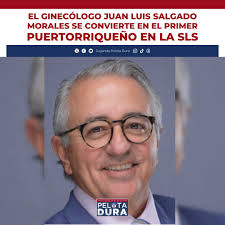 El ginecólogo Juan Luis Salgado Morales se Convierte en el Primer  Puertorriqueño en la SLS,