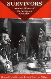 Survivors An Oral History Of The Armenian Genocide By Donald E Miller Goodreads
