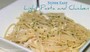 Light Chicken And Pasta Dinner Super Easy Recipe Basic Pasta Recipe Recipes Main Dish Recipes