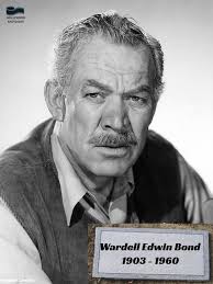 Remembering Ward Bond. Wardell Edwin Bond (April 9, 1903