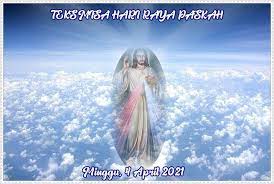 Daftar ucapan selamat paskah 2021. Teks Misa Hari Raya Paskah Minggu 4 April 2021 I H S