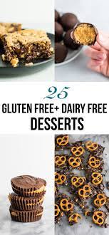 25 Gluten Free Dairy Free Desserts So Many Good Ones In Here Glutenfree Dairyfree Lactose Free Desserts Gluten Free Dairy Free Dessert Dairy Free Dessert