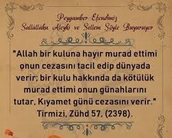 Peygamberimiz Salat Ve Selam Olsun Soyle Buyurmustur Allah Bir Kuluna Hayir Murad Etti Mi Onun Cezasini Tacil Edip Dunyada Verir Bir Kulu Hakk Allah Kiyamet
