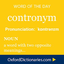 Contronym Noun A Word With Two Opposite Meanings Word Of The Day For October 7th 2014 Wotd Wordoftheday Contronym Uncommon Words Weird Words Words