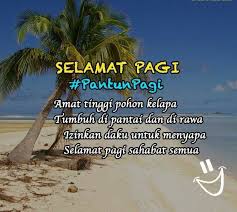 Kumpulan pantun selamat pagi yang istimewa buat pacar, suami/istri, sahabat, pantun pagi romantis, lucu, bijak, pantun membangitkan pada kesempatan ini, anda dapat membaca kumpulan pantun selamat pagi dengan berbagai tema, mulai dari cinta, rindu, pantun buat sahabat, pantun semangat. Gergasi Travel Assalamualaikum Selamat Pagi Pantun 4 Facebook