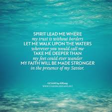 Spirit Lead Me Where My Trust Is Without Borders Let Me Walk Upon The Waters Wherever You Would Call Me Spirit Lead Me Quotes And Notes Life Quotes Wallpaper