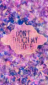 Floral Don T Touch My Phone Made By Me Patterns Purple Glitter Sparkles Galaxy Wallpapers Backgrounds Locksc Wallpaper S Ipod Backgrounds Background S