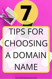 7 Tips For Choosing A Domain Name In 2020 Names Blogging Inspiration Blogging For Beginners