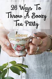 26 Ideas For Throwing The Boozy Tea Party Of Your Wildest Dreams Tea Party Food Tea Party Tea Party Bridal Shower