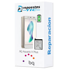 cambio Bateria BQ Aquaris V Plus