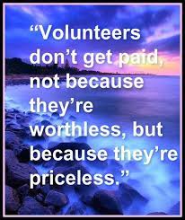 Volunteers Don T Get Paid Not Because They Re Worthless But Because They Re Priceless Volunteer Quotes Volunteer Appreciation Quotes Appreciation Quotes
