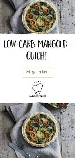 Wir Lieben Mangold Ganz Besonders In Form Dieser Traumhaften Low Carb Mangold Quiche Der Boden Ist K Rezepte Kohlenhydratarme Rezepte Gesundes Essen Rezepte