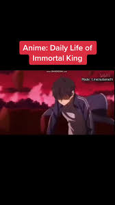 'the daily life of the immortal king' (original title: Smotrite Populyarnye Video Ot The Daily Life Of The Immortal King Wakanim Tiktok